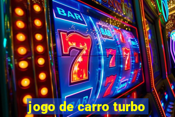 jogo de carro turbo